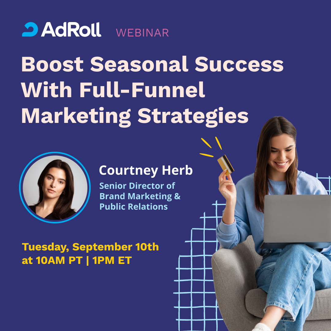 Boost Seasonal Success With Full-Funnel Marketing Strategies